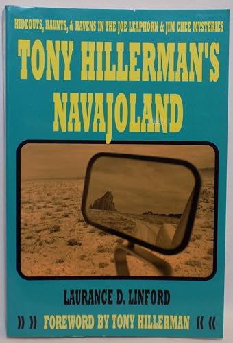 Tony Hillerman's Navajoland: Hideouts, Haunts, and Havens in the Joe Leaphorn and Jim Chee Mysteries