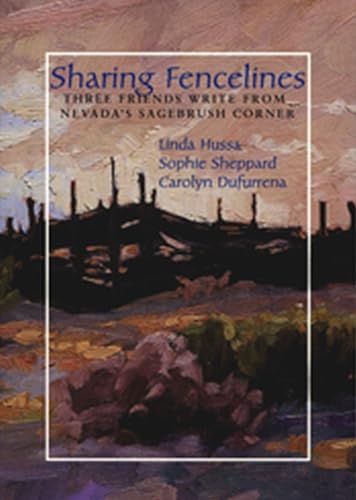 9780874807127: Sharing Fencelines: Three Friends Write from Nevada's Sagebrush Corner