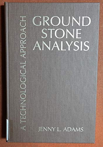 9780874807165: Ground Stone Analysis: A Technological Approach