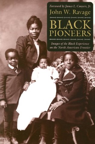 Stock image for Black Pioneers: Images of the Black Experience on the North American Frontier for sale by HPB-Red