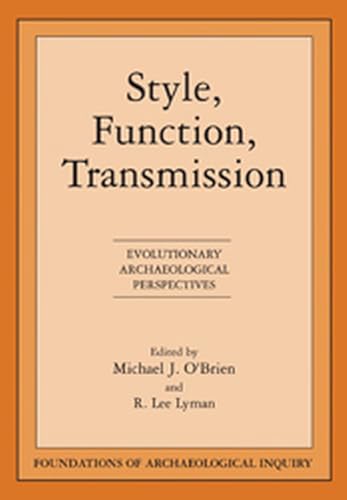 Stock image for Style, Function, Transmission: Evolutionary Archaeological Perspectives for sale by ThriftBooks-Atlanta