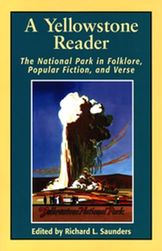 Stock image for A Yellowstone Reader: The National Park in Popular Fiction, Folklore, and Verse for sale by ThriftBooks-Dallas