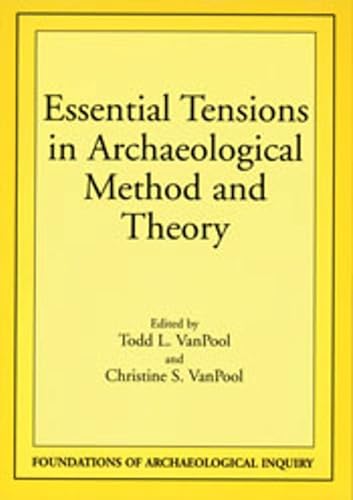 Stock image for Essential Tensions in Archaeological Method and Th for sale by N. Fagin Books