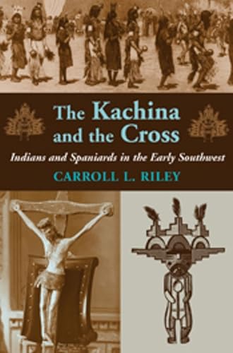 Stock image for Kachina and the Cross: Indians and Spaniards in the Early Southwest for sale by BASEMENT BOOKS