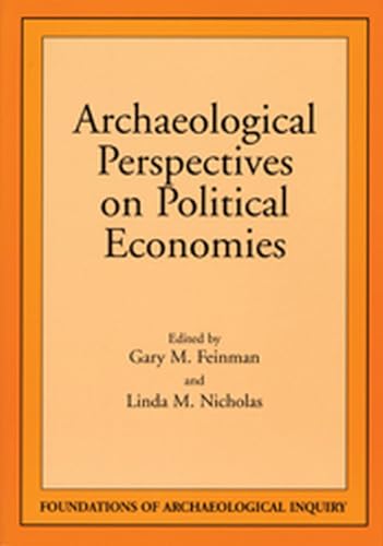 Beispielbild fr Archaeological Perspectives on Political Economies (Foundations of Archaeological Inquiry) zum Verkauf von Dunaway Books