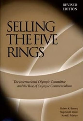 Beispielbild fr Selling The Five Rings: The IOC and the Rise of the Olympic Commercialism zum Verkauf von SecondSale