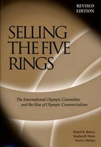 Imagen de archivo de Selling The Five Rings: The IOC and the Rise of the Olympic Commercialism a la venta por SecondSale