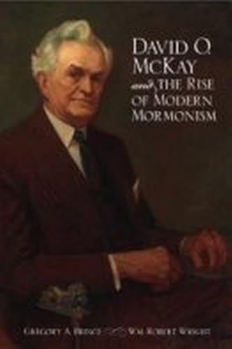 Beispielbild fr David O. McKay and the Rise of Modern Mormonism zum Verkauf von Ken Sanders Rare Books, ABAA