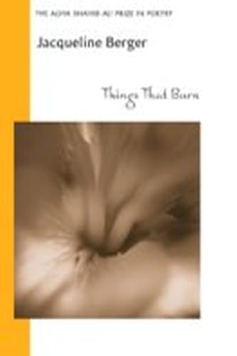 9780874808278: Things That Burn (Agha Shahid Ali Prize in Poetry)