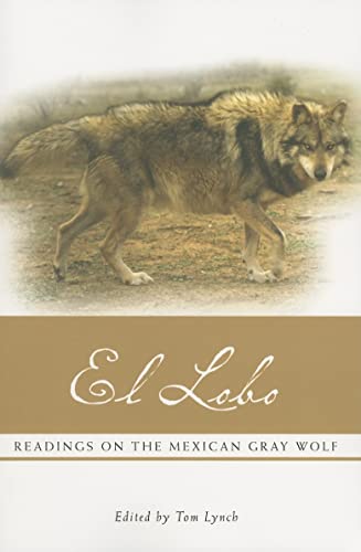 Imagen de archivo de El Lobo: Readings on the Mexican Gray Wolf a la venta por HPB-Diamond
