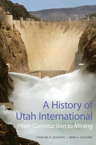 Stock image for A History Of Utah International: From Construction To Mining for sale by Marlowes Books and Music