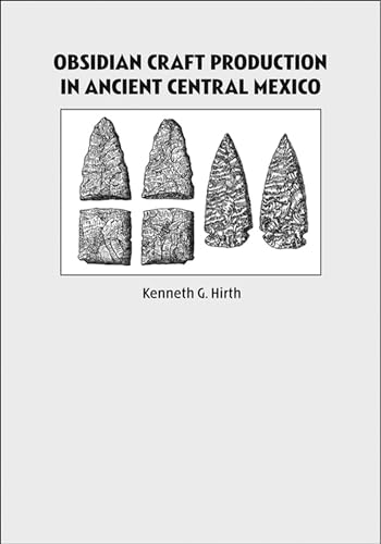 9780874808476: Obsidian Craft Production in Ancient Central Mexico: Archaeological Research at Xochicalco