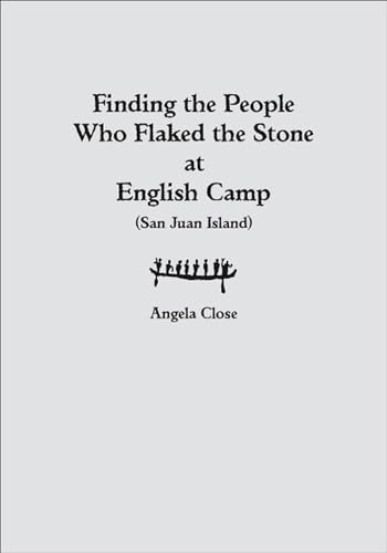 Finding the People Who Flaked the Stone at English Camp : San Juan Island