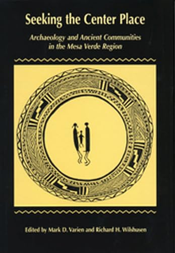 Stock image for Seeking the Center Place: Archaeology and Ancient Communities in the Mesa Verde Region [Soft Cover ] for sale by booksXpress