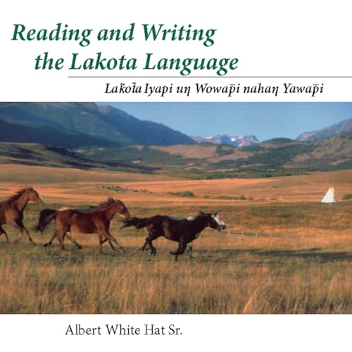 9780874808872: Reading And Writing the Lakota Language: Lakota Iyapi Un Wowapi Nahan Yawapi