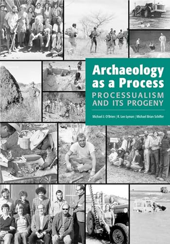 Stock image for Archaeology as a Process: Processualism and Its Progeny for sale by Bookmans