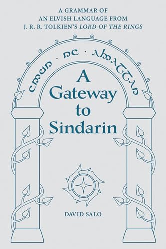 A Gateway to Sindarin: A Grammar of an Elvish Language from JRR Tolkien's Lord of the Rings (9780874809121) by Salo, David