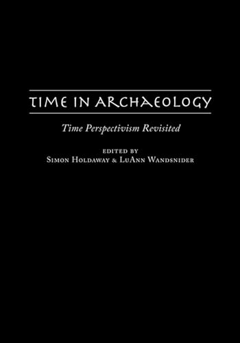 Stock image for Time in Archaeology: Time Perspectivism Revisited for sale by Solr Books