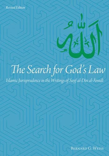 9780874809381: The Search for God's Law: Islamic Jurisprudence in the Writings of Sayf al-Din al-Amidi