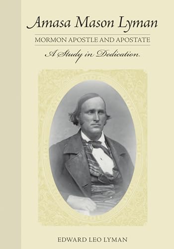 Stock image for Amasa Mason Lyman, Mormon Apostle and Apostate: A Study in Dedication for sale by The Book Garden
