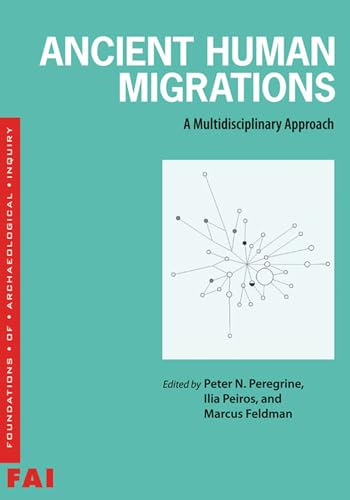 Stock image for Ancient Human Migrations: A Multidisciplinary Approach (Foundations of Archaeological Inquiry) for sale by HPB Inc.