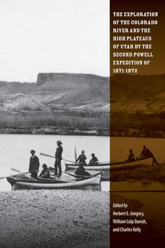 Stock image for The Exploration of the Colorado River and the High Plateaus of Utah by the Second Powell Expedition of 1871-1872 for sale by BookResQ.