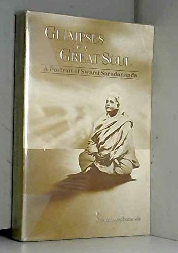 Beispielbild fr Glimpses of a great soul: A portrait of Swami Saradananda zum Verkauf von SecondSale