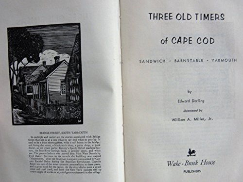Three old timers of Cape Cod: Sandwich, Barnstable, Yarmouth (9780874820348) by Darling, Edward