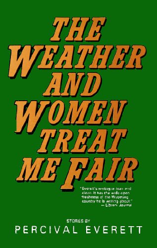 The Weather and Women Treat Me Fair (9780874830132) by Everett, Percival L.