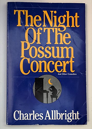 Stock image for The Night of the Possum Concert and Other Comedies for sale by Better World Books