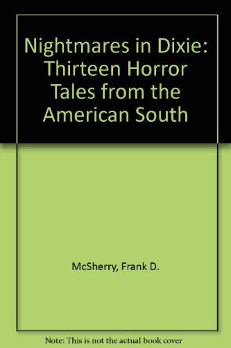 Imagen de archivo de Nightmares in Dixie: Thirteen Horror Tales from the American South a la venta por SecondSale