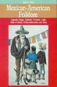 Stock image for Mexican American Folklore: Legends, Songs, Festivals, Proverbs, Crafts and More (American Folklore Series) for sale by Wonder Book