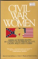 Imagen de archivo de Civil War Women: American Women Shaped by Conflict in Stories by Alcott, Chopin, Welty and Others a la venta por SecondSale