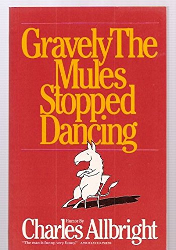Imagen de archivo de Gravely the Mules Stopped Dancing a la venta por Books Do Furnish A Room
