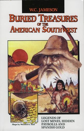 Beispielbild fr Buried Treasures of the American Southwest : Legends of Lost Mines, Hidden Payrolls and Spanish Gold zum Verkauf von Better World Books