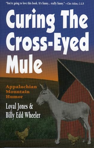 Beispielbild fr Curing the Cross-Eyed Mule : Appalachian Mountain Humor zum Verkauf von A Good Read, LLC