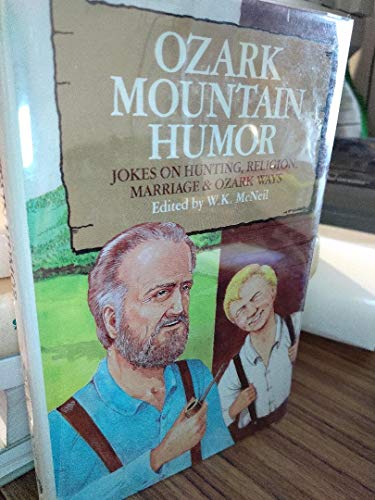 Beispielbild fr Ozark Mountain Humor: Jokes on Hunting, Religion, Marriage and Ozark Ways (American Folklore Series) zum Verkauf von Goodwill Books