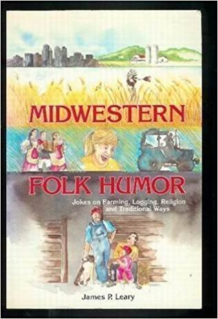 9780874831085: Midwestern Folk Humor: Jokes on Farming, Logging, Religion, and Traditional Ways (American Folklore Series)