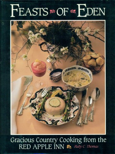 Stock image for Feasts of Eden: Gracious Country Cooking from the Red Apple Inn for sale by Front Cover Books