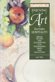 Stock image for Enjoying the art of Southern hospitality: Menus, recipes, and suggestions for entertaining simply and graciously for sale by Wonder Book