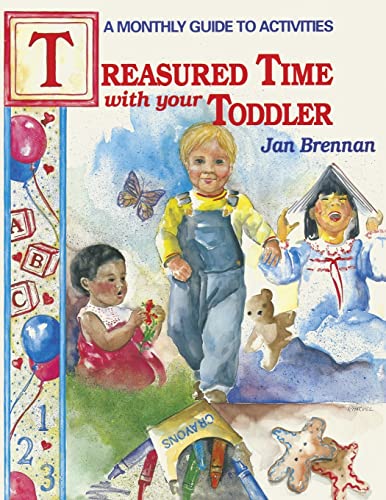 Treasured Time with Your Toddler - Brennan, Jan