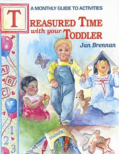Imagen de archivo de Treasured Time with Your Toddler : A Monthly Guide to Activities a la venta por Better World Books