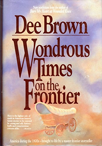 Stock image for Wondrous Times on the Frontier for sale by Don's Book Store