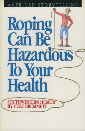 Beispielbild fr ROPING CAN BE HAZARDOUS TO YOUR HEALTH zum Verkauf von Neil Shillington: Bookdealer/Booksearch