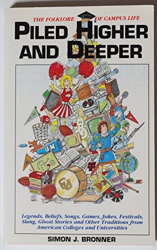 Stock image for Piled Higher and Deeper : The Folklore of Campus Life for sale by Better World Books