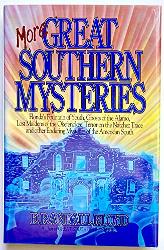 Stock image for More Great Southern Mysteries: Florida's Fountain of Youth, Ghosts of the Alamo, Lost Maidens of the Okefenokee, Terror on the Natchez Trace and Oth for sale by Wonder Book