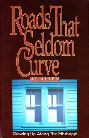 Stock image for Roads That Seldom Curve : Growing up along the Mississippi for sale by Maxwell Books