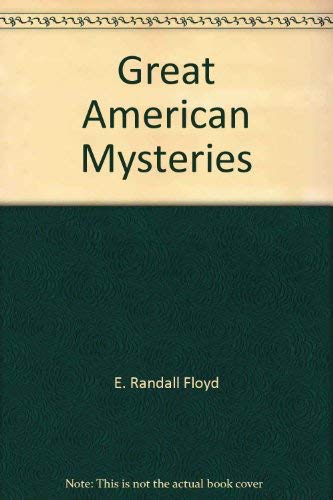 Imagen de archivo de Great American Mysteries : Raining Snakes, Fabled Cities of Gold, Strange Disappearances, and Other Baffling Tales a la venta por Better World Books