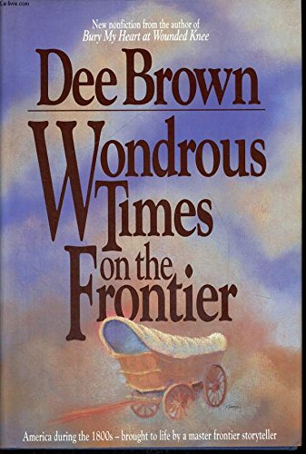 Imagen de archivo de Wondrous Times on the Frontier a la venta por ThriftBooks-Dallas