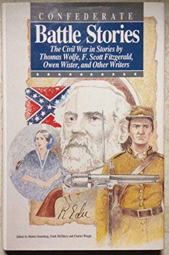 Stock image for Confederate Battle Stories: The Civil War in Stories by Thomas Wolfe, F. Scott Fitzgerald, Owen for sale by Wonder Book